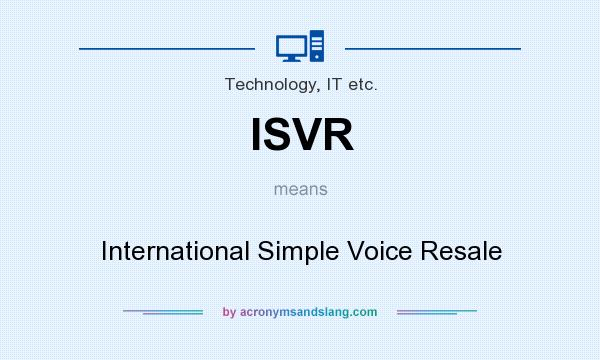 What does ISVR mean? It stands for International Simple Voice Resale