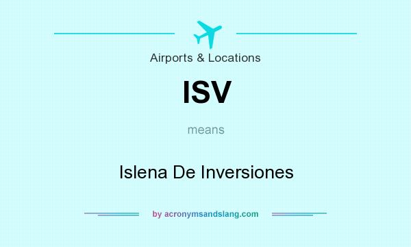 What does ISV mean? It stands for Islena De Inversiones