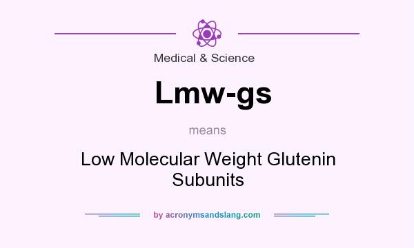 What does Lmw-gs mean? It stands for Low Molecular Weight Glutenin Subunits