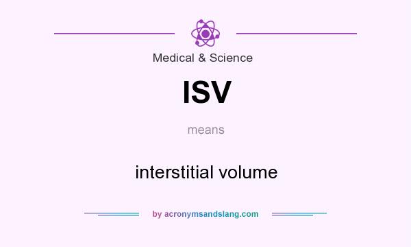 What does ISV mean? It stands for interstitial volume
