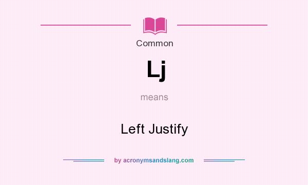What does Lj mean? It stands for Left Justify