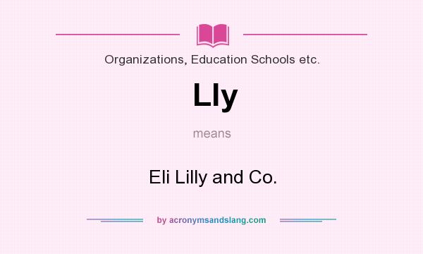What does Lly mean? It stands for Eli Lilly and Co.