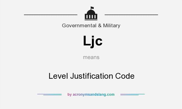 What does Ljc mean? It stands for Level Justification Code