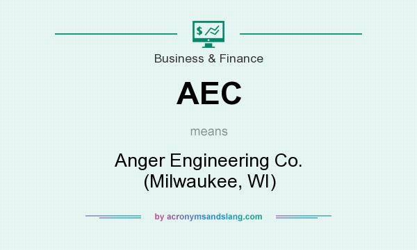 What does AEC mean? It stands for Anger Engineering Co. (Milwaukee, WI)