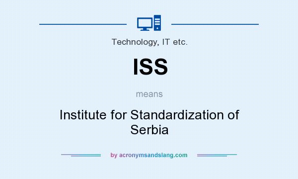 What does ISS mean? It stands for Institute for Standardization of Serbia