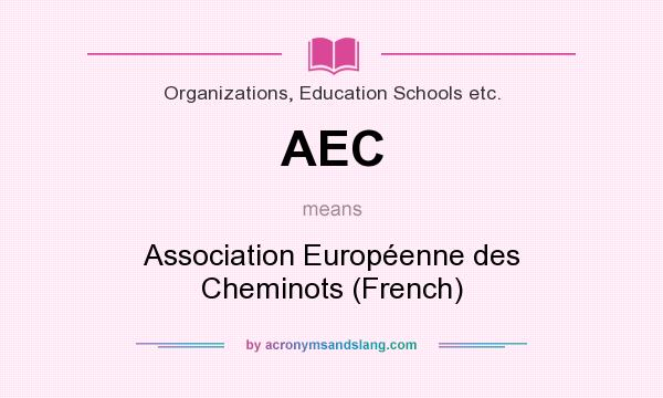 What does AEC mean? It stands for Association Européenne des Cheminots (French)
