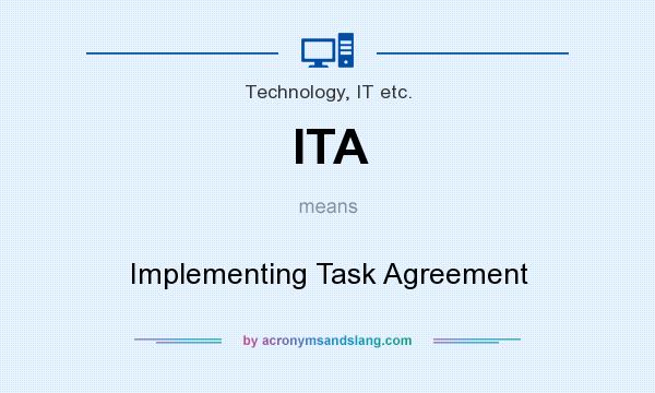 What does ITA mean? It stands for Implementing Task Agreement