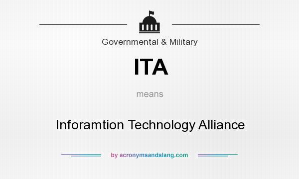 What does ITA mean? It stands for Inforamtion Technology Alliance