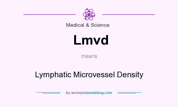 What does Lmvd mean? It stands for Lymphatic Microvessel Density