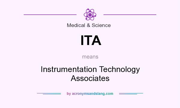 What does ITA mean? It stands for Instrumentation Technology Associates