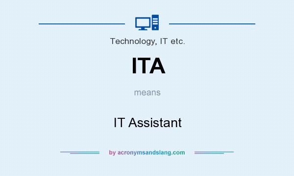 What does ITA mean? It stands for IT Assistant