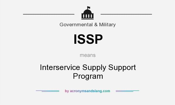 What does ISSP mean? It stands for Interservice Supply Support Program