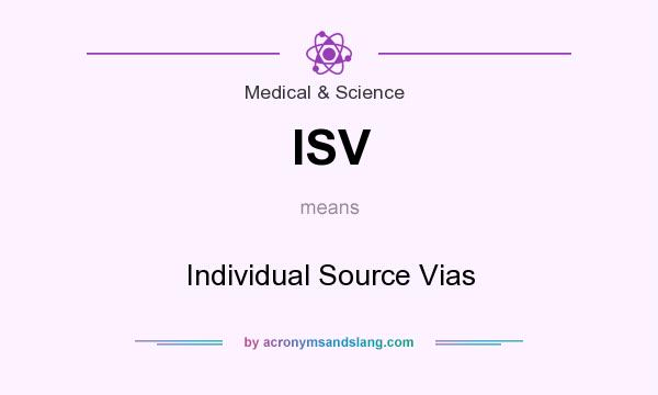 What does ISV mean? It stands for Individual Source Vias