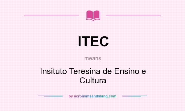 What does ITEC mean? It stands for Insituto Teresina de Ensino e Cultura