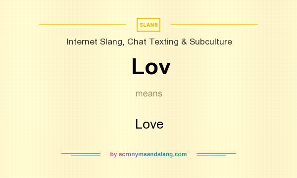 What does Lov mean? It stands for Love