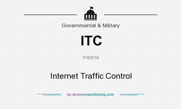 What does ITC mean? It stands for Internet Traffic Control