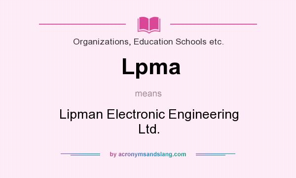 What does Lpma mean? It stands for Lipman Electronic Engineering Ltd.