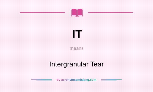 What does IT mean? It stands for Intergranular Tear