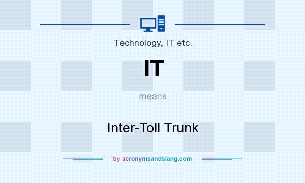 What does IT mean? It stands for Inter-Toll Trunk