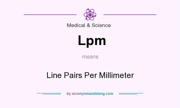 What does Lpm mean? It stands for Line Pairs Per Millimeter