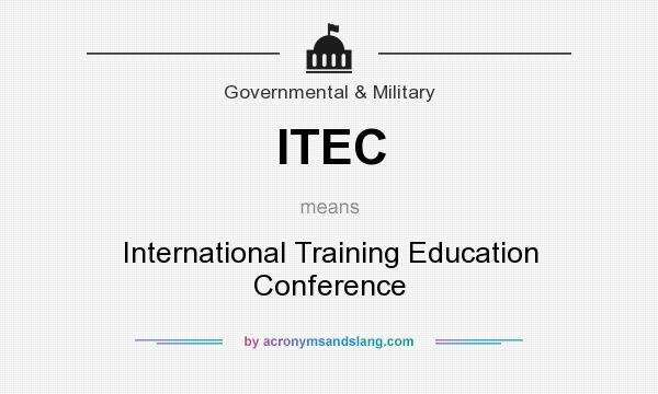What does ITEC mean? It stands for International Training Education Conference