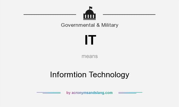 What does IT mean? It stands for Informtion Technology