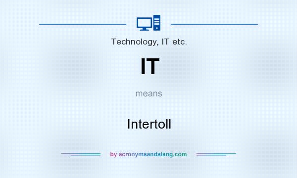 What does IT mean? It stands for Intertoll