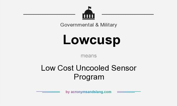 What does Lowcusp mean? It stands for Low Cost Uncooled Sensor Program
