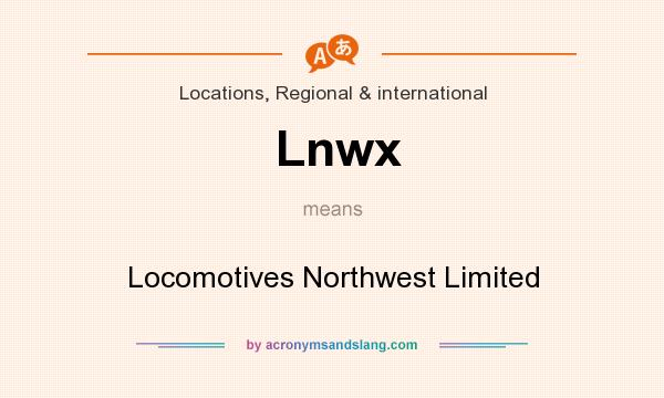 What does Lnwx mean? It stands for Locomotives Northwest Limited