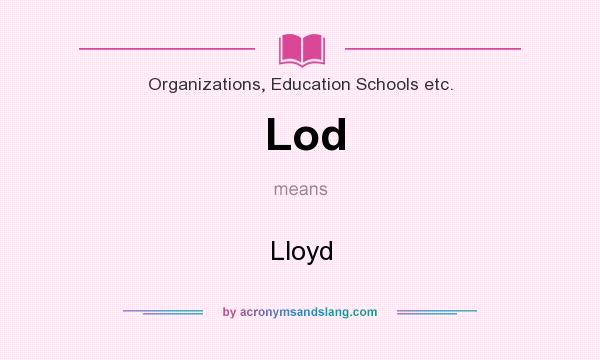 What does Lod mean? It stands for Lloyd