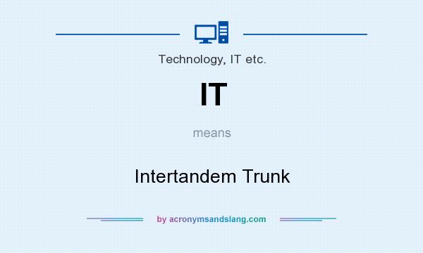 What does IT mean? It stands for Intertandem Trunk