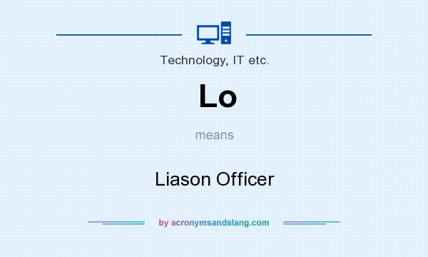 What does Lo mean? It stands for Liason Officer