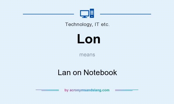 What does Lon mean? It stands for Lan on Notebook