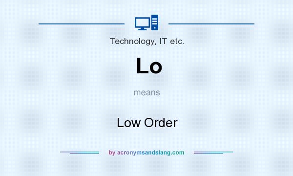 What does Lo mean? It stands for Low Order