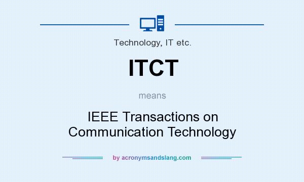 What does ITCT mean? It stands for IEEE Transactions on Communication Technology