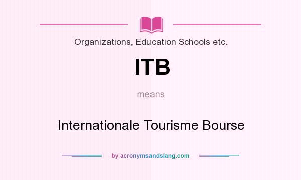 What does ITB mean? It stands for Internationale Tourisme Bourse