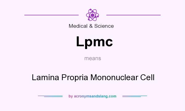 What does Lpmc mean? It stands for Lamina Propria Mononuclear Cell