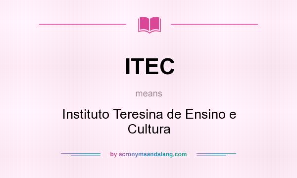 What does ITEC mean? It stands for Instituto Teresina de Ensino e Cultura