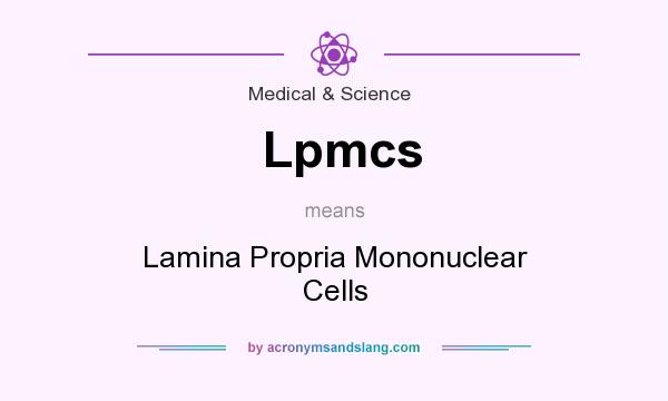 What does Lpmcs mean? It stands for Lamina Propria Mononuclear Cells
