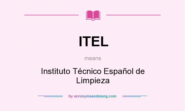 What does ITEL mean? It stands for Instituto Técnico Español de Limpieza