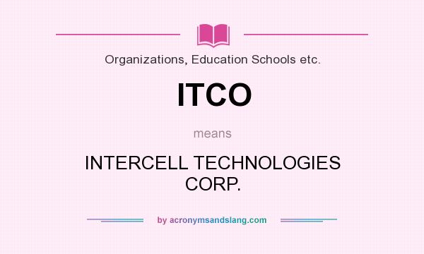 What does ITCO mean? It stands for INTERCELL TECHNOLOGIES CORP.