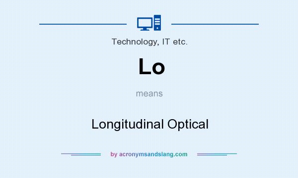 What does Lo mean? It stands for Longitudinal Optical