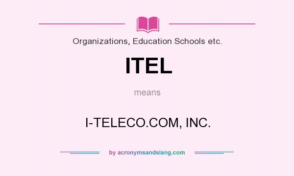 What does ITEL mean? It stands for I-TELECO.COM, INC.