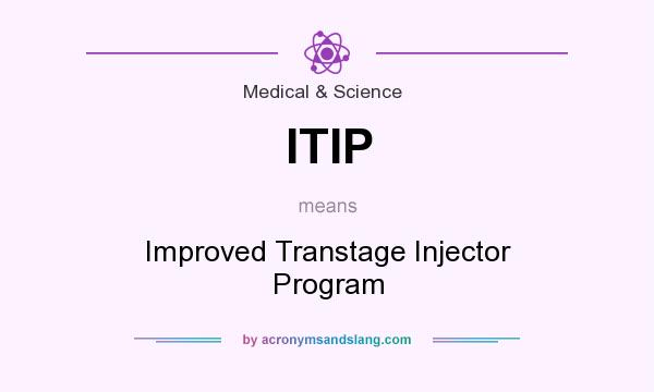 What does ITIP mean? It stands for Improved Transtage Injector Program