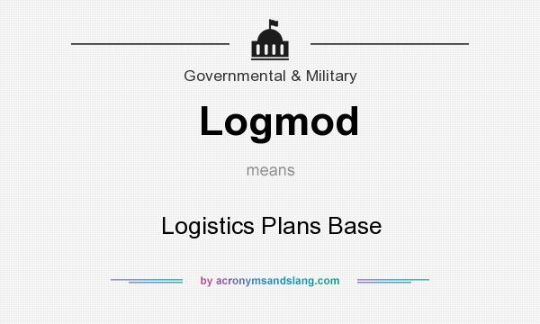 What does Logmod mean? It stands for Logistics Plans Base