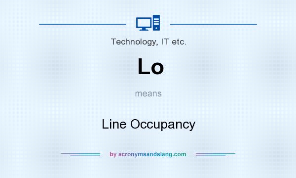 What does Lo mean? It stands for Line Occupancy