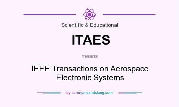 What does ITAES mean? It stands for IEEE Transactions on Aerospace Electronic Systems