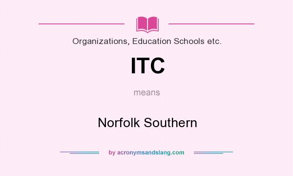 What does ITC mean? It stands for Norfolk Southern