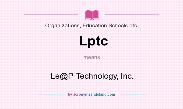 What does Lptc mean? It stands for Le@P Technology, Inc.