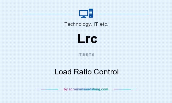 What does Lrc mean? It stands for Load Ratio Control